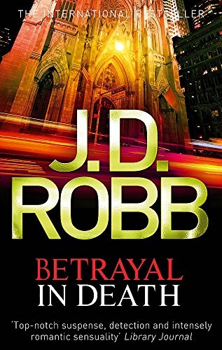 Nora Roberts: Betrayal in Death (2011, Piatkus Books)