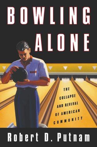 Robert D. Putnam: Bowling alone : the collapse and revival of American community (2000)