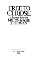 Milton Friedman, Rose Friedman: Free to choose (1981, Avon, Harcourt Brace Jovanovich)