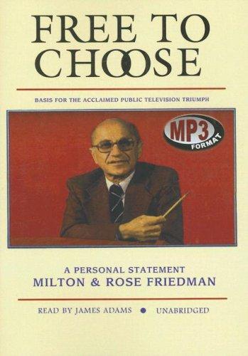 Milton Friedman, Rose Friedman: Free to Choose (AudiobookFormat, 2007, Blackstone Audio Inc.)