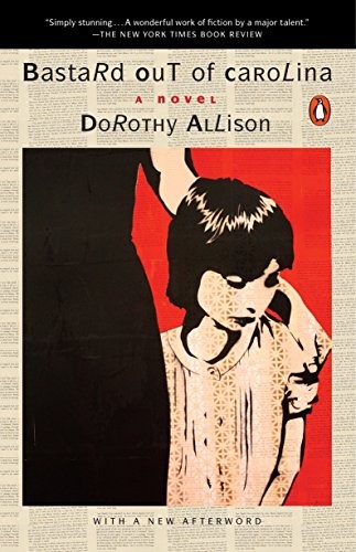 Dorothy Allison: Bastard Out of Carolina: A Novel (Penguin Books)