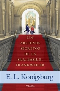 E. L. Konigsburg: Los archivos secretos de la Sra. A. Basil E. Frankweiler (2016, Palabra)