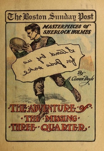 Arthur Conan Doyle: The Adventure of the Missing Three Quarter (1911, The Boston Sunday Post)