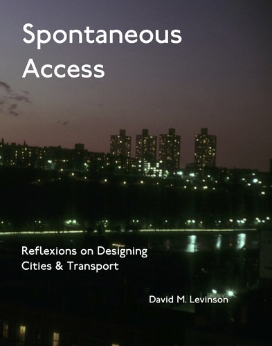 David M. Levinson: Spontaneous Access (2017, Network Design Lab)