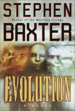 Stephen Baxter: Evolution (2003, Del Rey/Ballantine Books)