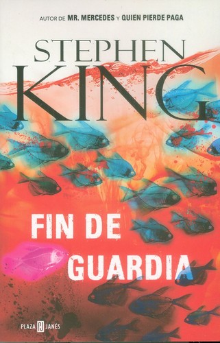 Stephen King: Bill Hodges : Fin de guardia. Volumen 3 - 1. edición (2017, Plaza & Janés Editores Colombia)