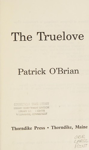 Patrick O'Brian: The Truelove (1992, Thorndike Press)