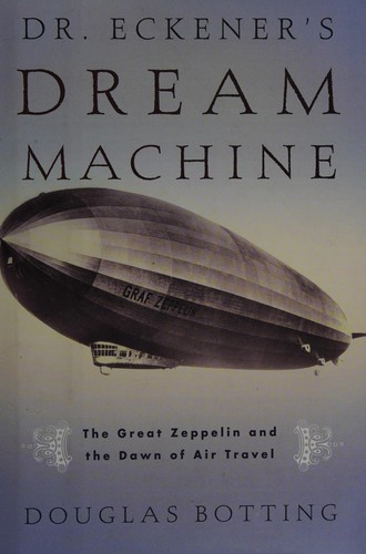 Douglas Botting: Dr. Eckener's dream machine (Paperback, 2002, H. Holt)