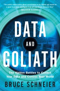 Bruce Schneier: Data and Goliath (Hardcover, 2015, W. W. Norton)