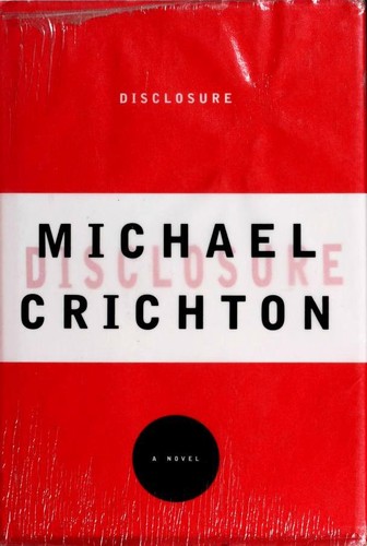 Michael Crichton: Disclosure (Hardcover, 1994, Alfred A. Knopf)