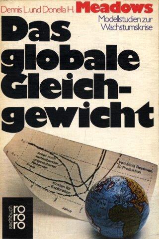 Donella Meadows, Dennis Meadows: Das globale Gleichgewicht (German language, 1976, Rowohlt Verlag)