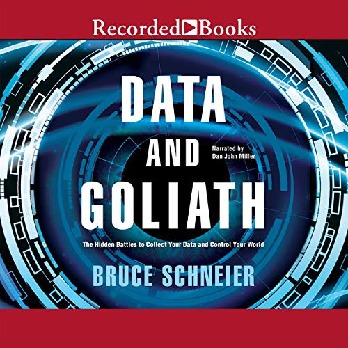 Bruce Schneier: Data and Goliath (AudiobookFormat, 2015, Recorded Books, Inc. and Blackstone Publishing)