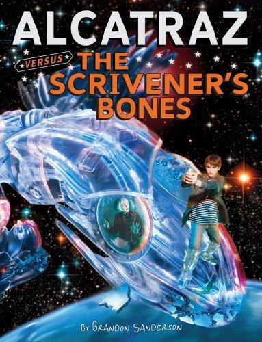 Brandon Sanderson: Alcatraz Versus the Scrivener's Bones