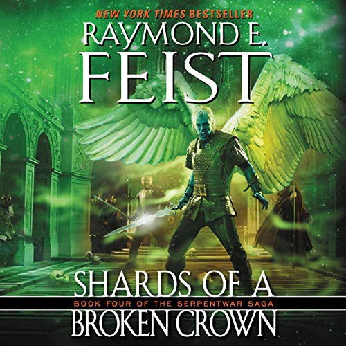 Raymond E. Feist: Shards of a Broken Crown (AudiobookFormat, 2020, Harpercollins, HarperCollins B and Blackstone Publishing)