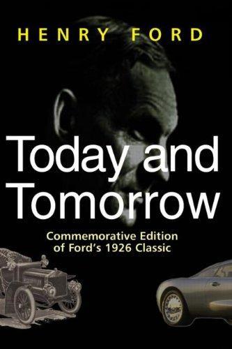 Henry Ford: Today and Tomorrow - Special Edition of Ford's 1926 Classic (1988)