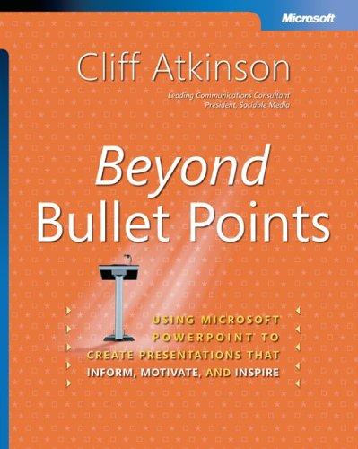 Cliff Atkinson: Beyond Bullet Points (Paperback, 2005, Microsoft Press)