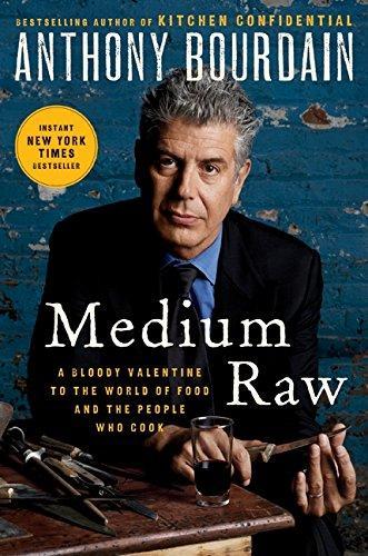 Anthony Bourdain: Medium Raw (Hardcover, 2010, Ecco)