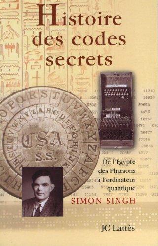 Simon Singh: Histoire des codes secrets (French language, 1999, J.-C. Lattès)