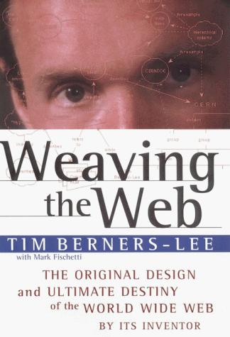 Tim Berners-Lee: Weaving the Web (1999)