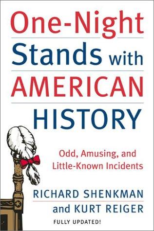 Richard Shenkman: One-night stands with American history (2003, Perennial)