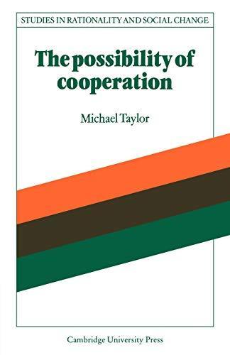 Michael Taylor: The Possibility of Cooperation (1987, Cambridge University Press)