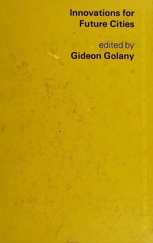 Gideon Golany: Innovations for future cities (1976, Praeger, ABC-CLIO, LLC)