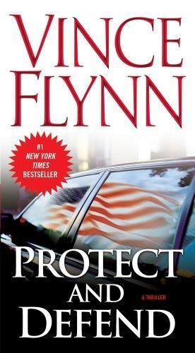 Vince Flynn: Protect And Defend (Mitch Rapp, #8) (2008)