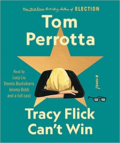 Tom Perrotta, Full Cast, Dennis Boutsikaris, Lucy Liu, Ali Andre Ali, Jeremy Bobb, Ramona Young, Pete Simonelli: Tracy Flick Can't Win (AudiobookFormat, 2022, Simon & Schuster Audio)