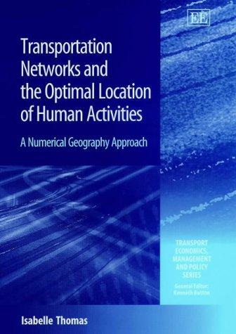 Isabelle Thomas: Transportation Networks and the Optimal Location of Human Activities (Hardcover, 2002, Edward Elgar Publishing, E. Elgar)