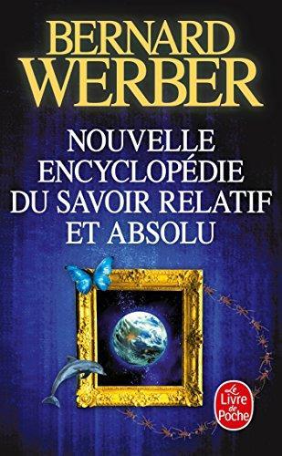 Bernard Werber: Nouvelle encyclopédie du savoir relatif et absolu (French language, 2011)