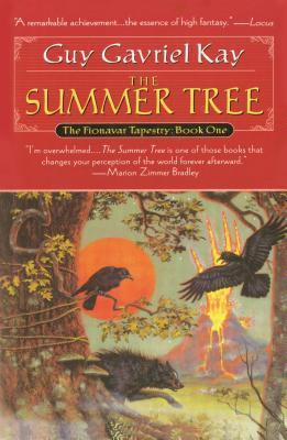 Guy Gavriel Kay: The Summer Tree (2001, ROC)