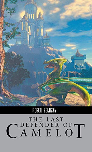 Roger Zelazny: The Last Defender of Camelot (Hardcover, 2011, iBooks)