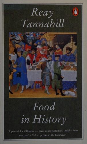 Reay Tannahill: Food in history (1988, Penguin Books)