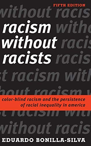 Eduardo Bonilla-Silva: Racism Without Racists (2018, Rowman & Littlefield Publishers)