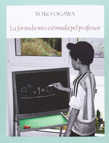 小川洋子, Yoshiko Sugiyama, Maite Roig Costa: La fórmula més estimada pel profesor (Paperback, Editorial Funambulista S.L.)