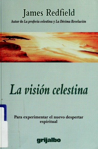 James Redfield: LA Vision Celestial (Paperback, 1999, Editorial Grijalbo (MX))