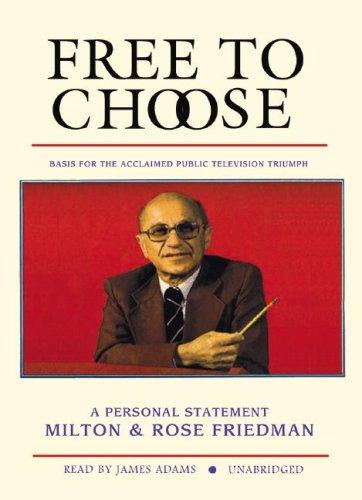 Milton Friedman, Rose Friedman: Free to Choose (AudiobookFormat, 2007, Blackstone Audiobooks)