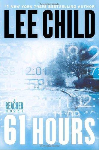 Lee Child: 61 Hours (Jack Reacher, #14) (2010)