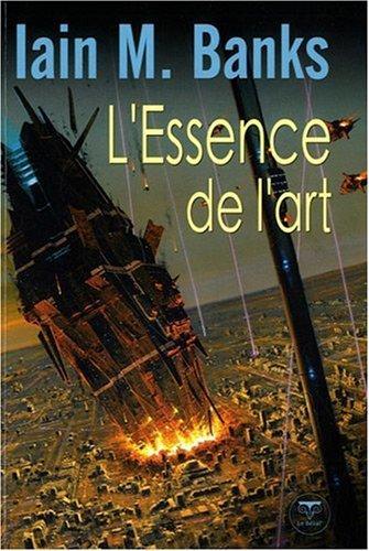 Iain M. Banks: L'essence de l'art (French language, 2010, Le Bélial')