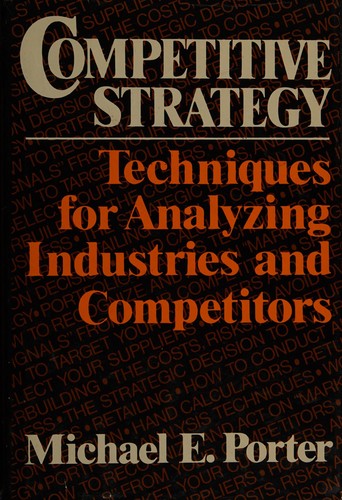 Michael E. Porter: Competitive Strategy (1980, The Free Press)