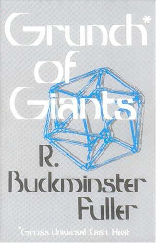 Buckminster Fuller: Grunch of Giants (Paperback, 2004, Book Publishing Company (TN))