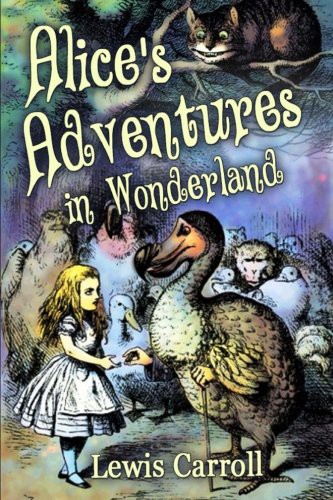 Lewis Carroll: Alice's Adventures in Wonderland (2015, CreateSpace Independent Publishing Platform, Createspace Independent Publishing Platform)