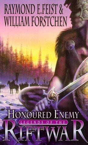 William R. Forstchen, Raymond E. Feist: Honoured Enemy (Legends of the Riftwar) (Paperback, 2002, Voyager)