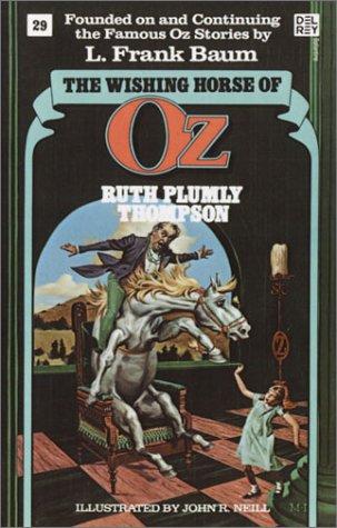 Ruth Plumly Thompson: The Wishing Horse of Oz (Wonderful Oz Bookz, No 29) (Oz, No 29) (Paperback, 1986, Del Rey)