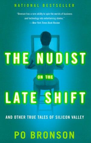 Po Bronson: The nudist on the late shift (2000, Broadway Books)