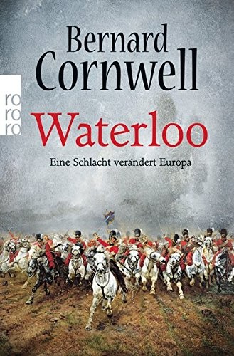 Bernard Cornwell: Waterloo (Paperback, 2016, Rowohlt Taschenbuch)