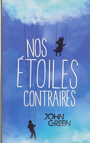 John Green - undifferentiated, John Green, Catherine Gibert, Laia Font Mateu, Katarina Düringer: Nos étoiles contraires (French language, 2013)