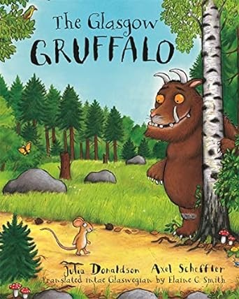 Julia Donaldson, Axel Scheffler, Elaine C. Smith: Glasgow Gruffalo (2016, Black and White Publishing Limited)