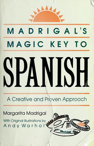 Margarita Madrigal: Madrigal's magic key to Spanish (1989, Doubleday)