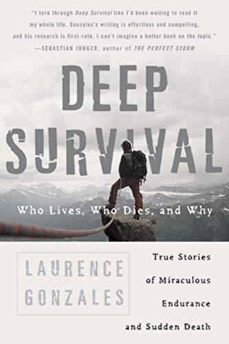 Laurence Gonzales: Deep Survival: Who Lives, Who Dies, and Why (2004)